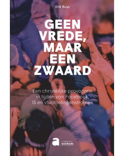 Geen vrede, maar een zwaard