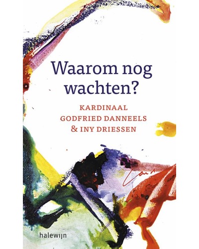 Waarom nog wachten?