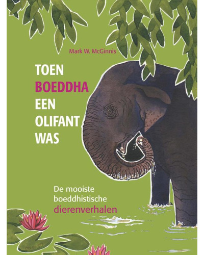 Toen Boeddha een olifant was