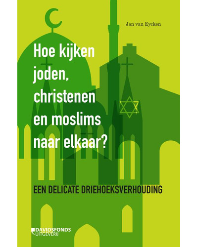 Hoe kijken Joden, Christenen, moslims naar elkaar