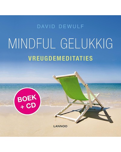 Mindful gelukkig - Vreugdemeditatie