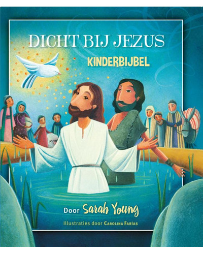 Dicht bij Jezus - Kinderbijbel