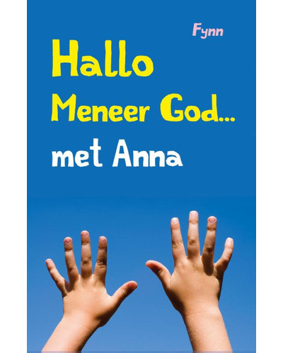 Hallo meneer God... met Anna