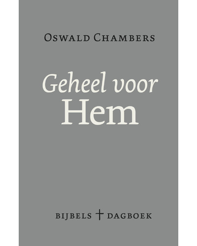 Geheel voor Hem