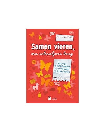 Samen vieren, een schooljaar lang - met CD