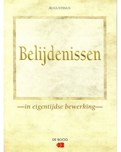 Belijdenissen - In eigentijdse bewerking