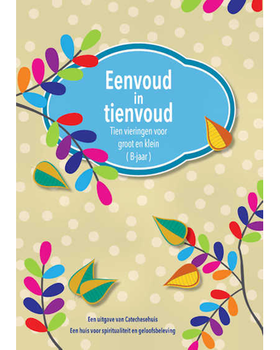 Eenvoud in tienvoud B-jaar