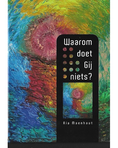 Waarom doet gij niets?