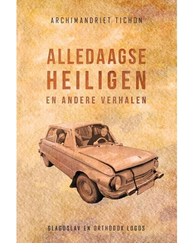 Alledaagse heiligen en andere verhalen