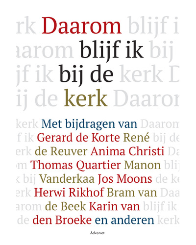 Daarom blijf ik bij de kerk Daarom blijf ik bij de kerk