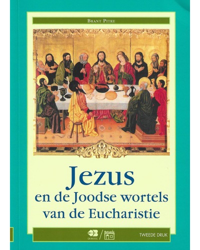 Jezus en de Joodse wortels van de Eucharistie