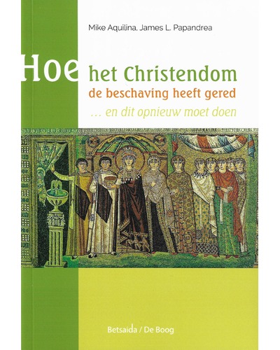 Hoe het Christendom de beschaving heeft gered