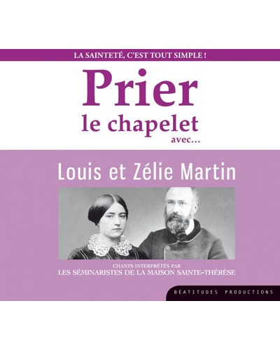 CD Prier le chapelet avec Louis et Zélie Martin