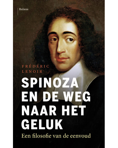 Spinoza en de weg naar het geluk