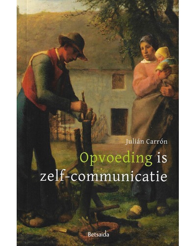 Opvoeding is zelf-communicatie