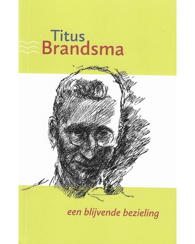 Titus Brandsma een blijvende bezieling