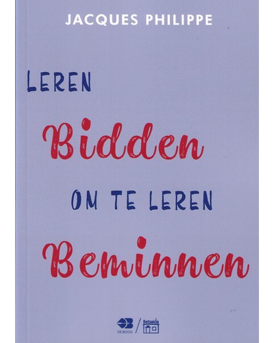 Leren bidden om te leren beminnen.