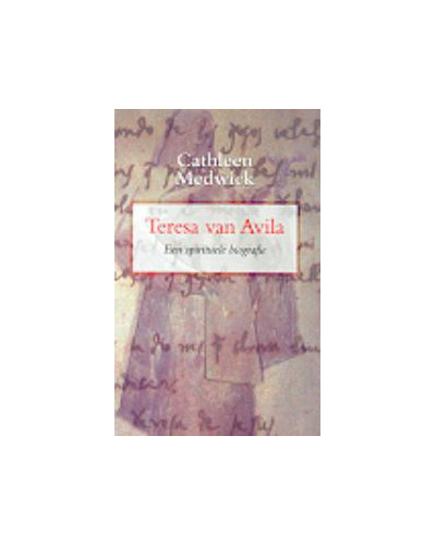Teresa van Avila - Een spirituele biografie