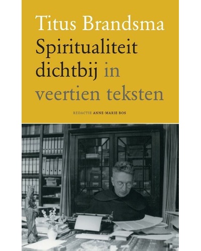 Titus Brandsma Spiritualiteit dichtbij