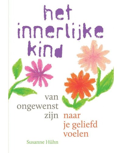 Het innerlijke kind - van ongewenst zijn ...