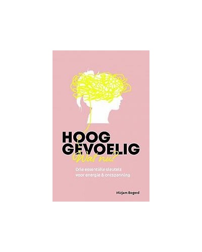 Hooggevoelig, wat nu?