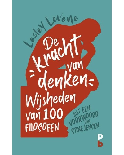 De kracht van denken. Wijsheden van 100 filosofen