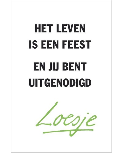 Het leven is een feest en jij bent uitgenodigd