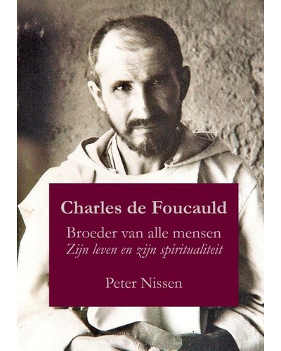 Charles de Foucauld - Broeder van alle mensen