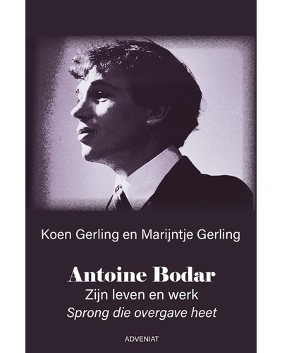 Antoine Bodar - Zijn leven en werk