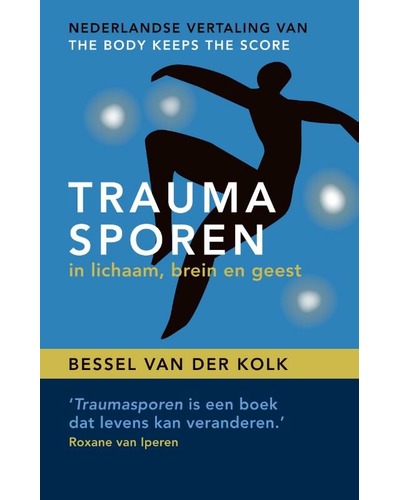 Trauma sporen in lichaam, brein, en geest