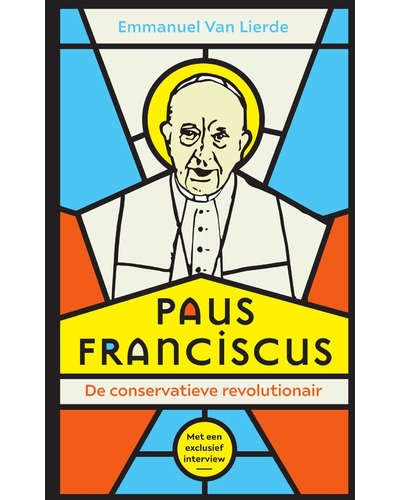 Paus Franciscus. De conservatieve revolutionair