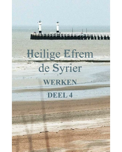 Efrem de Syrier - Werken deel 4