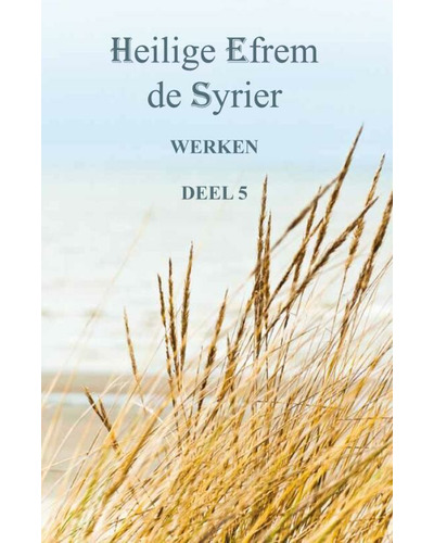 Efrem de Syrier - Werken deel 5