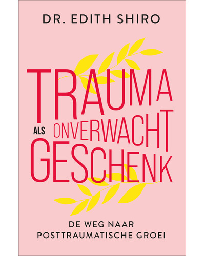 Trauma als onverwacht geschenk