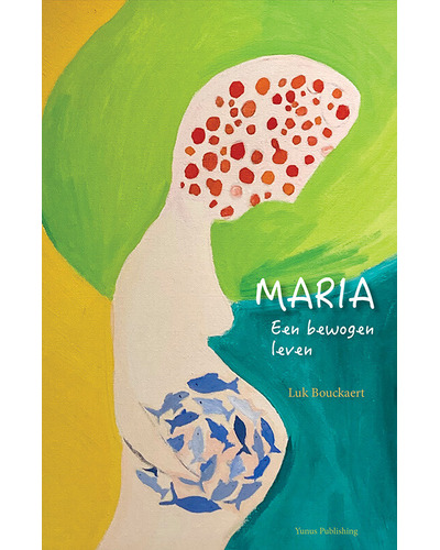 Maria - Een bewogen leven