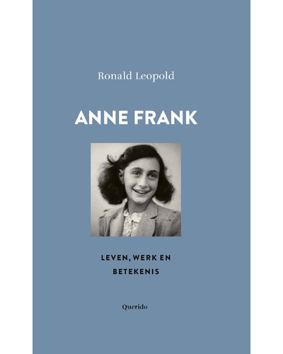 Anne Frank Leven, werk en betekenis