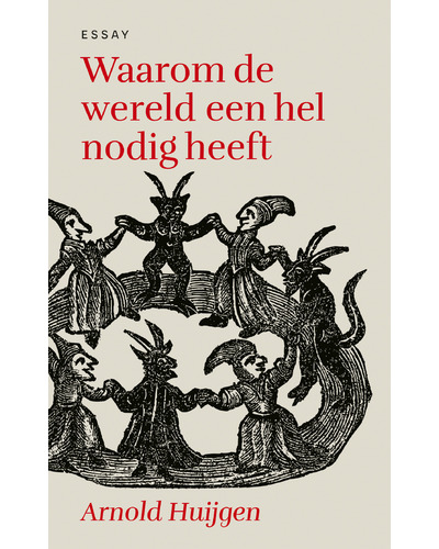 Waarom de wereld een hel nodig heeft