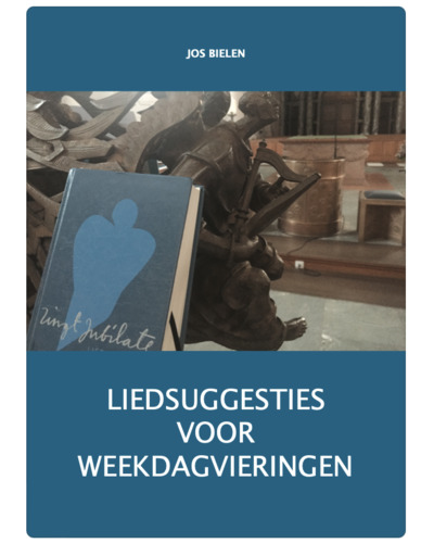 Liedsuggesties voor weekdagvieringen