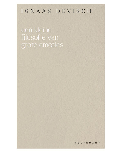 Een kleine filosofie van grote emoties