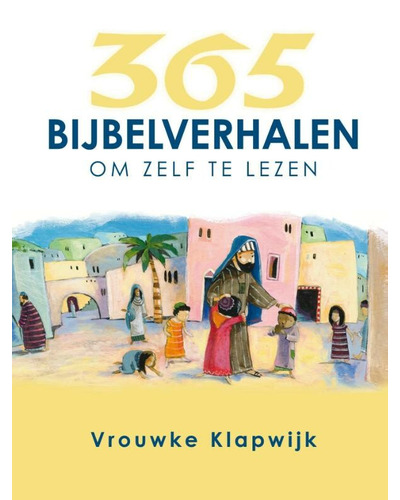 365 Bijbelverhalen om zelf te lezen