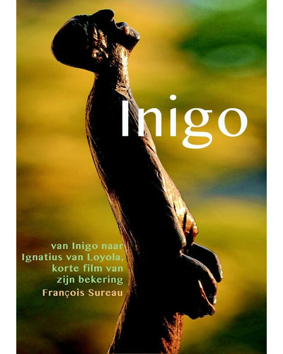 Inigo - Van Inigo naar Ignatius van Loyola