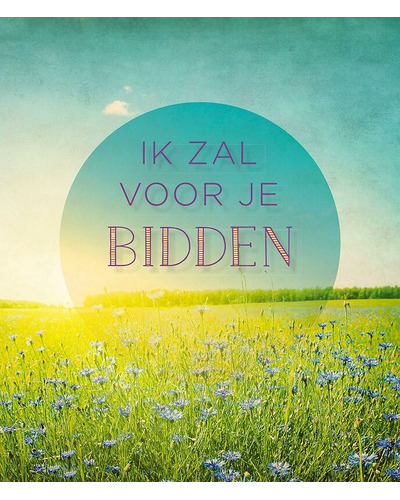 Ik zal voor je bidden