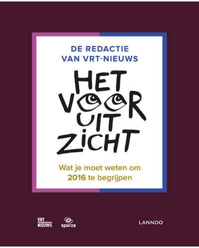 Het vooruitzicht 2016 - de redactie van vrt-nieuws