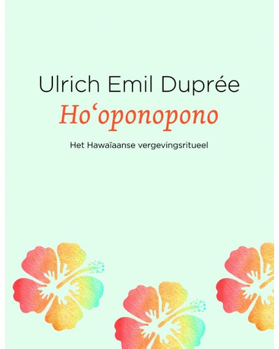 Ho'oponopono - het Hawaïaanse vergevingsritueel