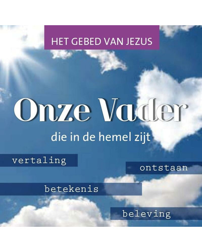 Onze Vader - Het gebed van Jezus