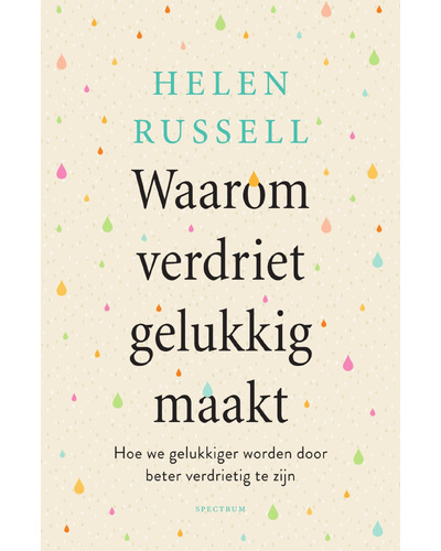 Waarom verdriet gelukkig maakt
