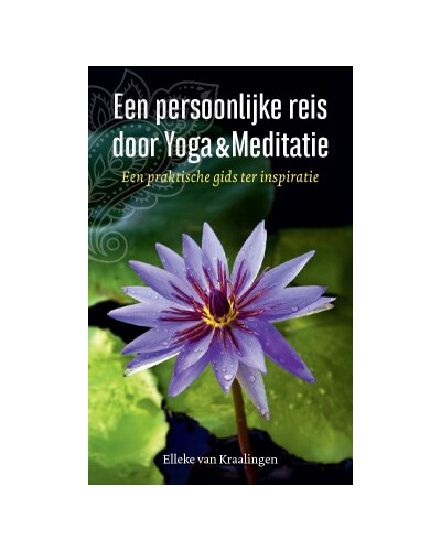 Een persoonlijke reis door Yoga & Meditatie