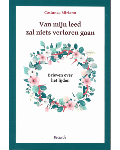 Van mijn leed zal niets verloren gaan